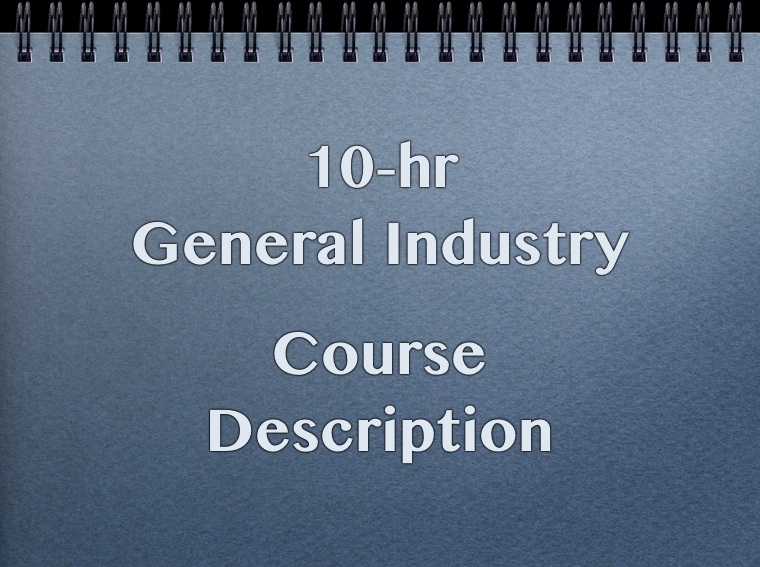 OSHA 10 Hour General Industry Outreach Training Program Course 